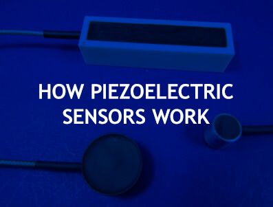 How Piezoelectric Sensors Work 