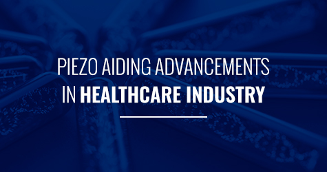 Piezo aiding advancements in healthcare